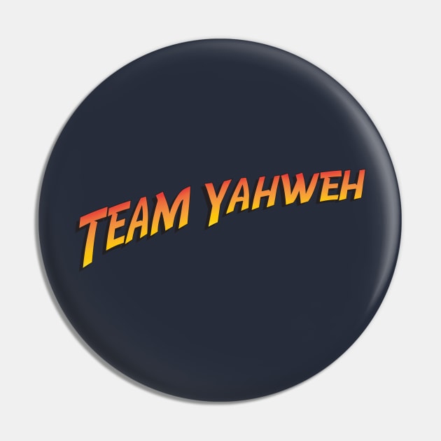 Team Yahweh Pin by IndianaJonesMinute