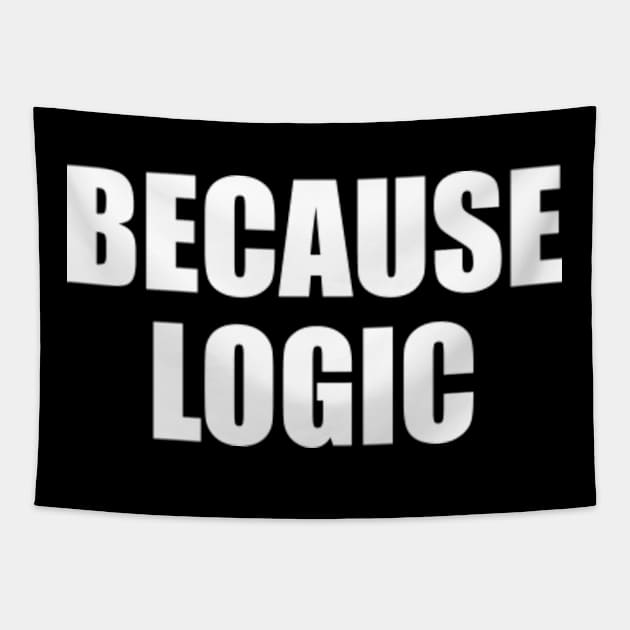 Because Logic Tapestry by EpicEndeavours