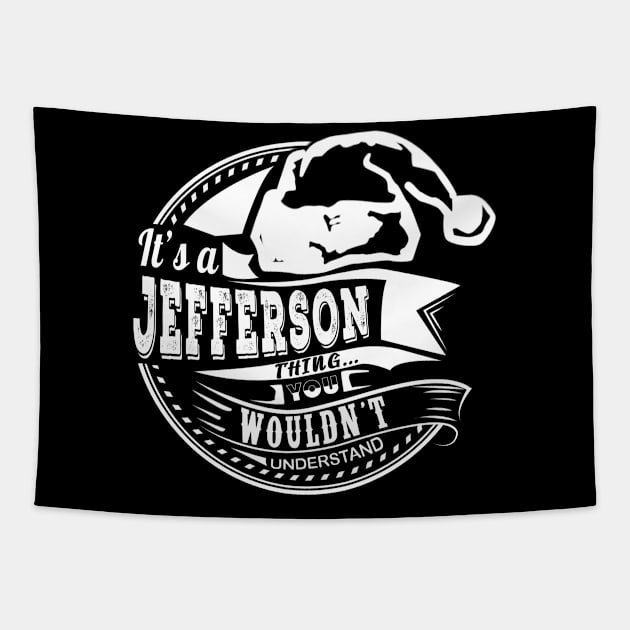 It's a Jefferson thing - Hat Xmas Personalized Name Gift Tapestry by Cave Store