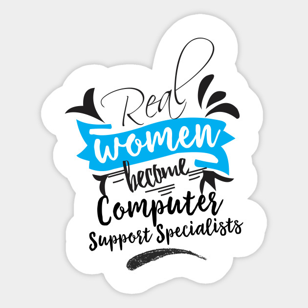 Real Women Become Computer Support Specialists Mothers Day Gift Ideas Sticker Teepublic