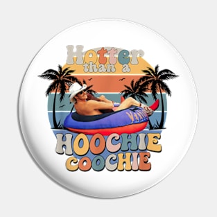 Hotter Than A Hoochie Coochie Funny Retro Men Country Music T-Shirt Pin