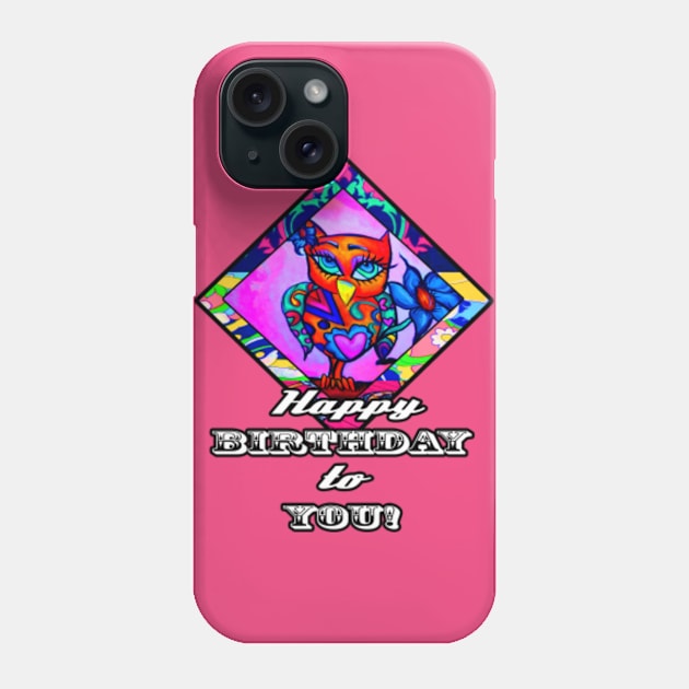 Happy Birthday to you Phone Case by artbyomega