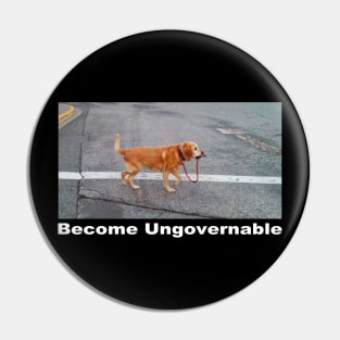 Become Ungovernable Funny Dog walking himself Meme Men Women Pin