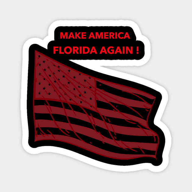 Make America Florida Again Magnet by Let The Lions Awaken 