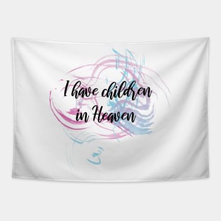 I have children in Heaven Tapestry