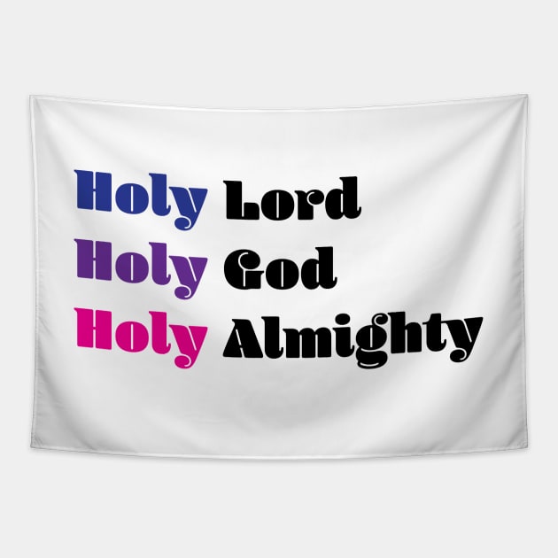 Holy Lord God Almighty Tapestry by kaileekuropas