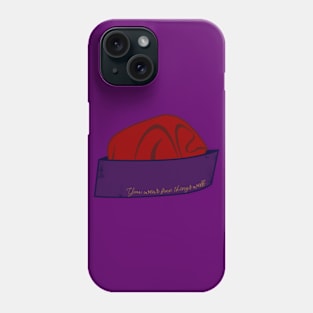 You Wear Fine Things Well Phone Case