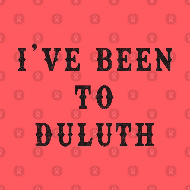 I've Been to Duluth - Great Outdoors vintage t-shirt by BodinStreet