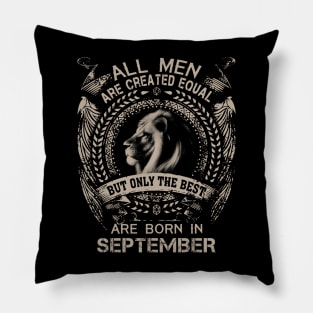 Lion All Men Are Created Equal But Only The Best Are Born In September Pillow