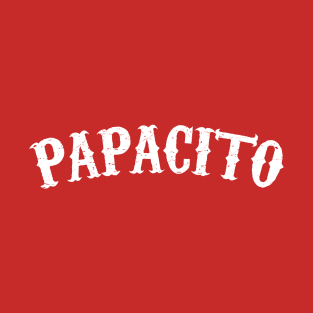 Papacito T-Shirt