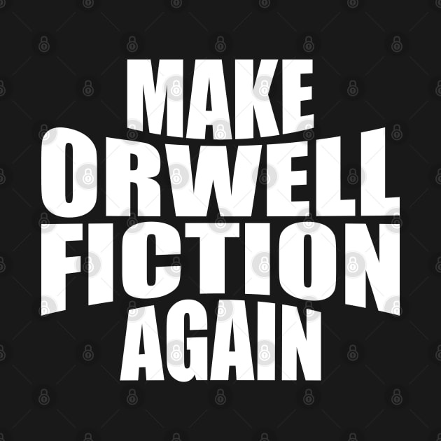 Funny Politics Make Orwell Fiction Again by TeeTypo