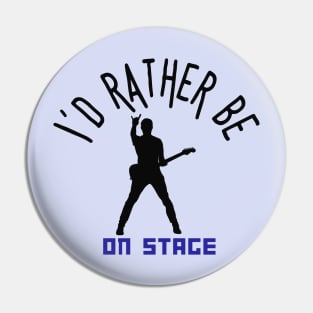 I´d rather be on music stage, rock guitarist. Black text and image. Pin