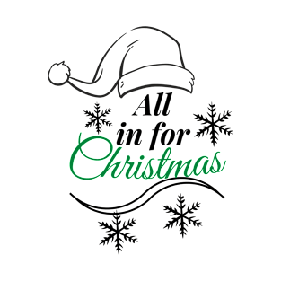 All in for Christmas, typographic, simple and multicolored design, Christmas design T-Shirt