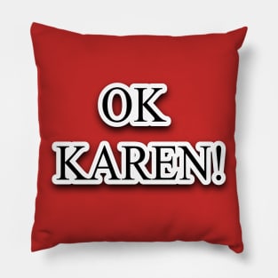 OK Karen Pillow