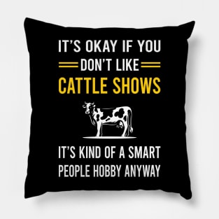 Smart People Hobby Cattle Show Pillow