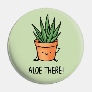 Aloe There! Pin