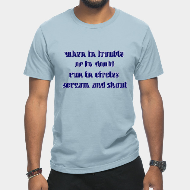 Discover When in trouble, or in doubt - Trouble - T-Shirt