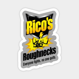 Rico's Roughnecks Magnet