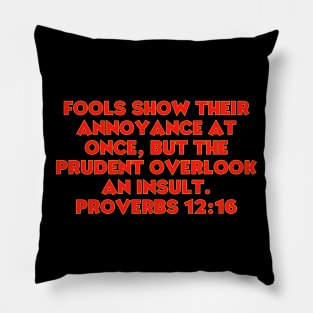 Bible Verse Proverbs 12:16 Pillow