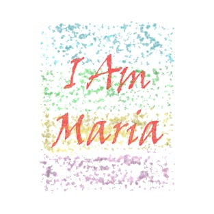 I am Maria T-Shirt