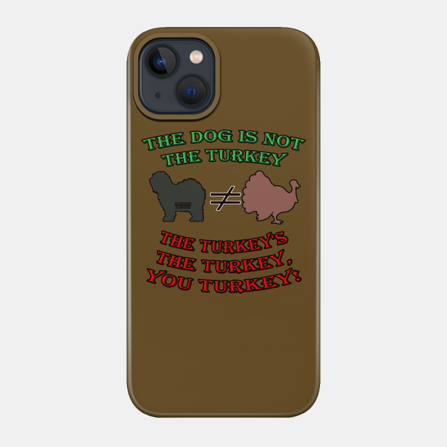 The Dog is Not the Turkey! - Muppet History - Phone Case