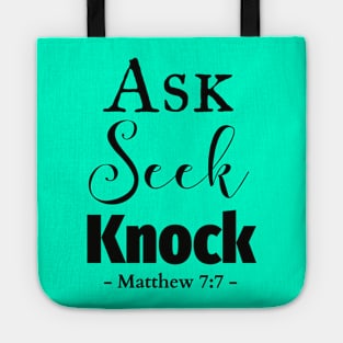 Ask, seek, knock bible quote Tote