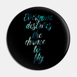 Everyone Deserves the Chance to Fly Pin