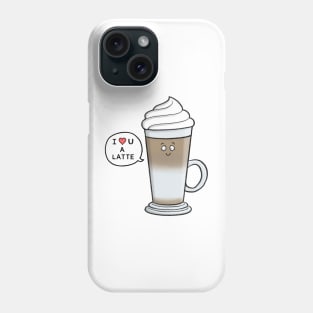 I love you a latte Phone Case