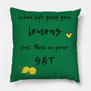 When Life Gives You Lemons - G&T Pillow