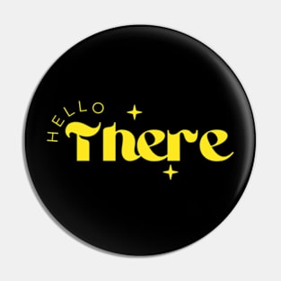 Hello There Pin