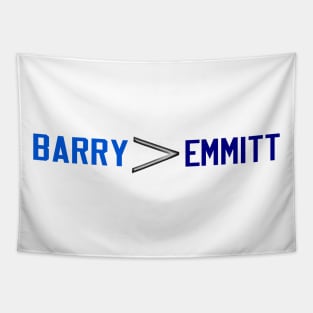 Barry is greater than Emmitt Tapestry