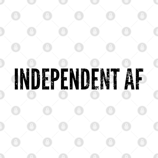 Independent AF by throwback