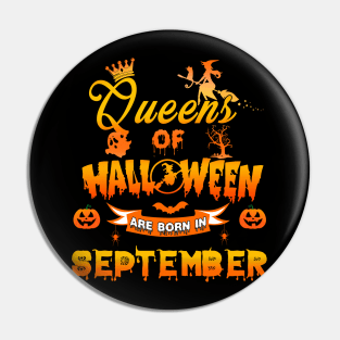 Queen of halloween are born in September tshirt birthday for woman funny gift t-shirt Pin