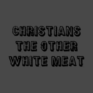 Christians, The Other White Meat T-Shirt