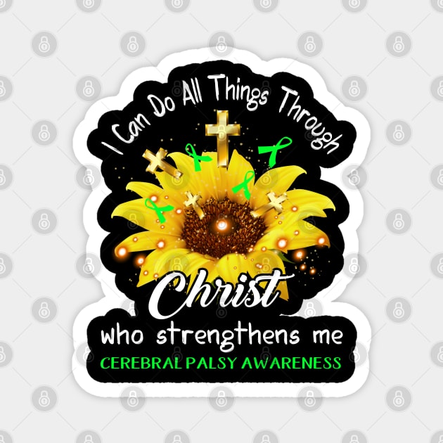 I Can Do All Things Through Christ Cerebral Palsy Awareness Support Cerebral Palsy Warrior Gifts Magnet by ThePassion99