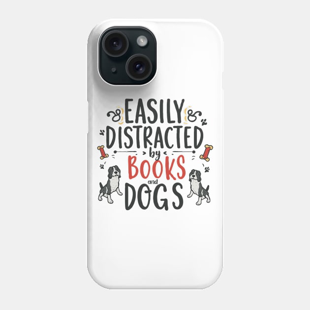 Easily Distracted By Books And Dogs. Phone Case by Chrislkf