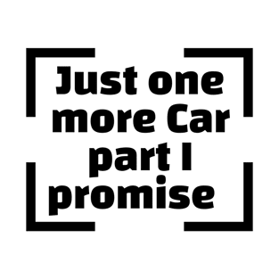 Just One More Car I Promise Funny T-Shirt