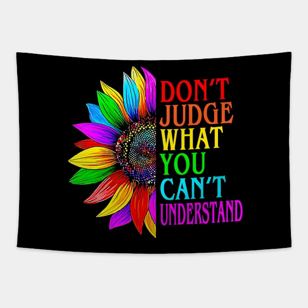 Dont Judge What You Cant Understand LGBT Pride Month Tapestry by webster