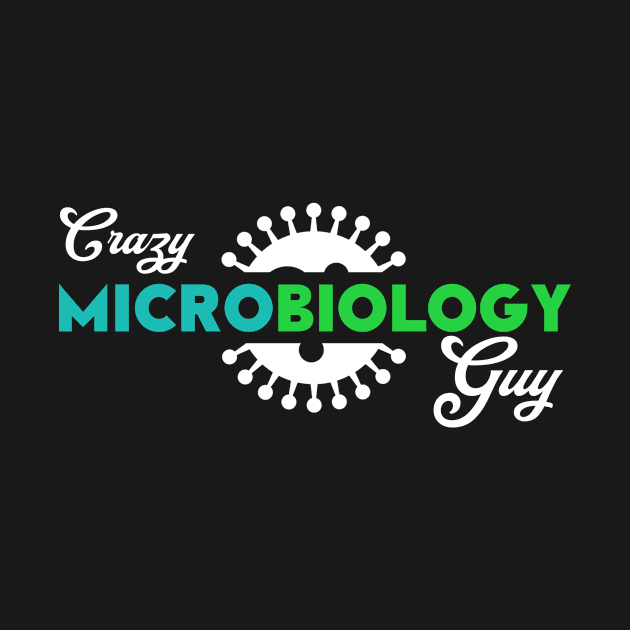 Microbiology Micriobiologist by TheBestHumorApparel