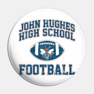 John Hughes High School Football (Variant) Pin