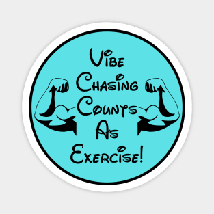 Vibe Chasing Is Exercise Magnet