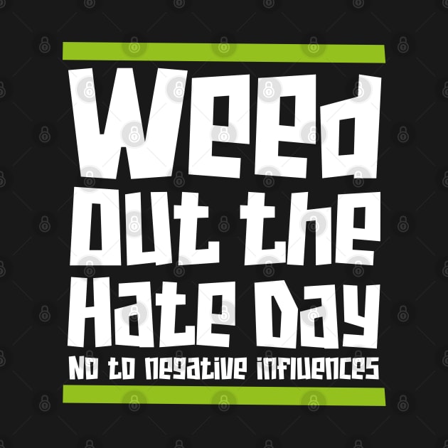 Weed Out Hate Day - April by irfankokabi