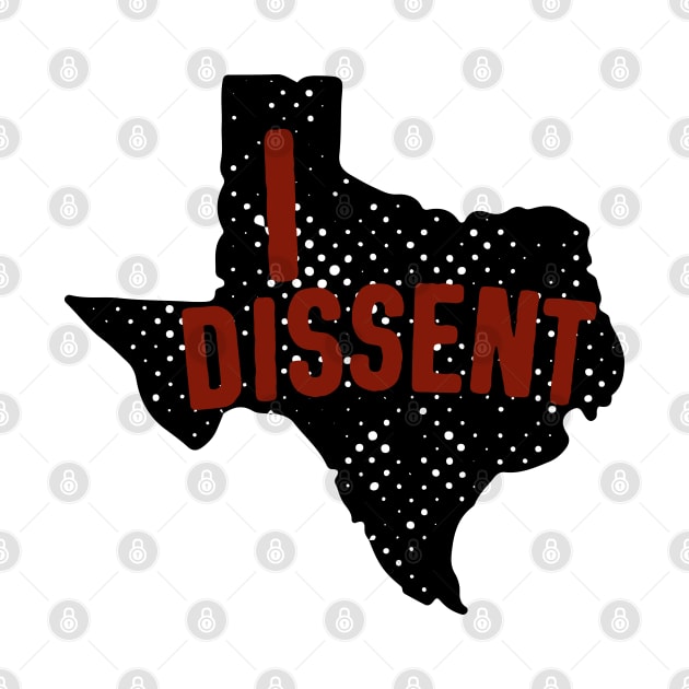 Women Have Had Enough: Texas - I DISSENT (red and black) by Ofeefee