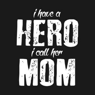 Hero Called Mom T-Shirt