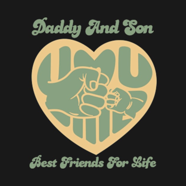 Daddy And Son Best Friends For Life by Oiyo