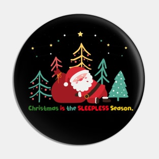 Christmas is the sleepless season Pin