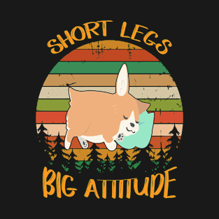 Short Legs Big Attitude (265) T-Shirt