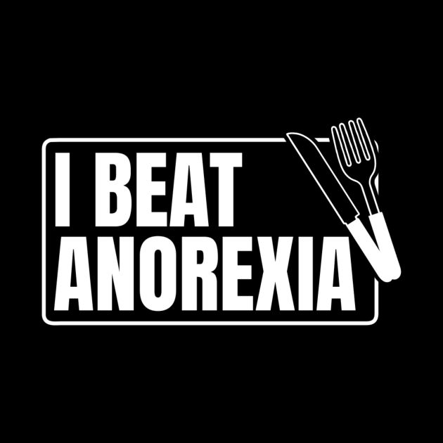 I Beat Anorexia by KamineTiyas