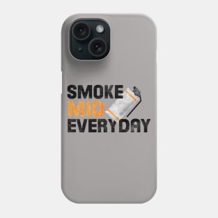 SMOKE MID EVERYDAY Phone Case