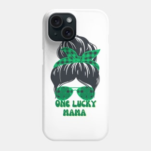 One lucky mama st patricks day Phone Case